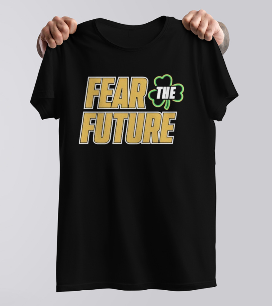 Fear The Future Notre Dame Fighting Irish Football 2026 T-Shirt