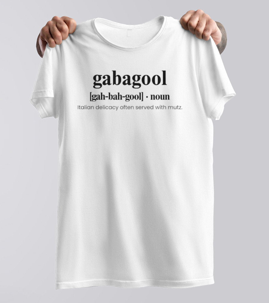 Gabagool Italian Delicacy Often Served With Mutz Definition T-Shirt
