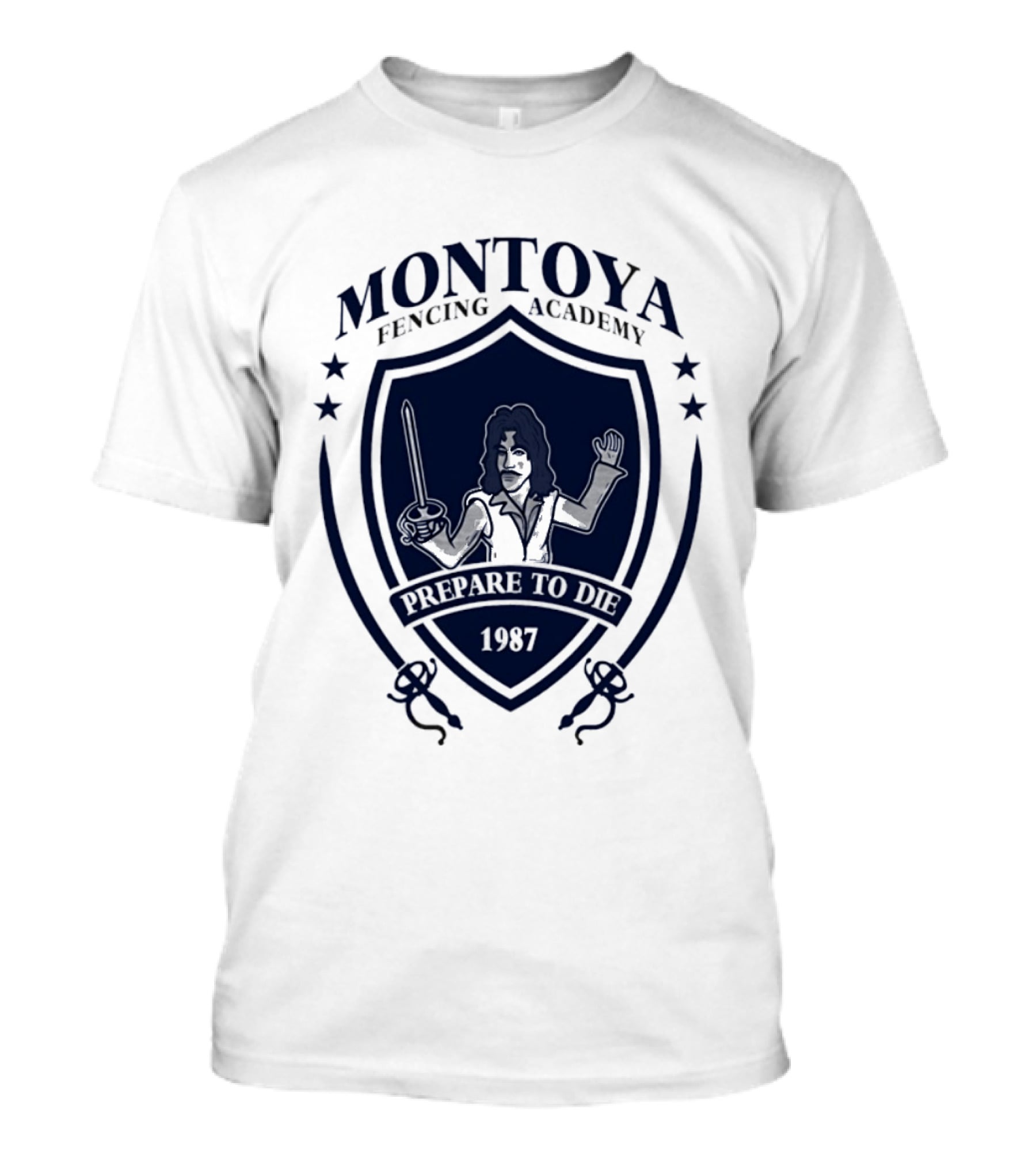 Montoya Fencing Academy 1987 Prepare To Die T-Shirt