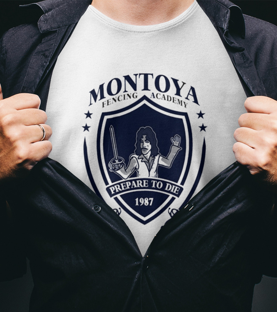 Montoya Fencing Academy 1987 Prepare To Die T-Shirt
