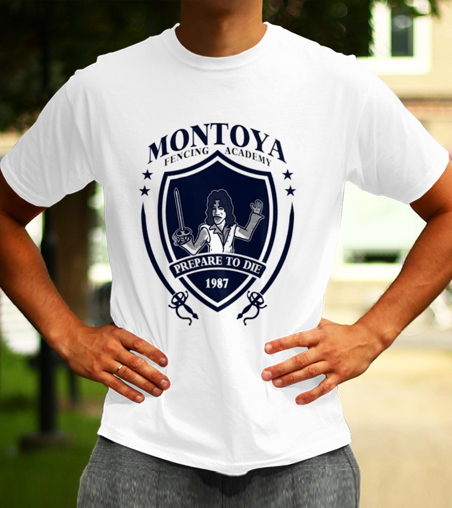 Montoya Fencing Academy 1987 Prepare To Die T-Shirt