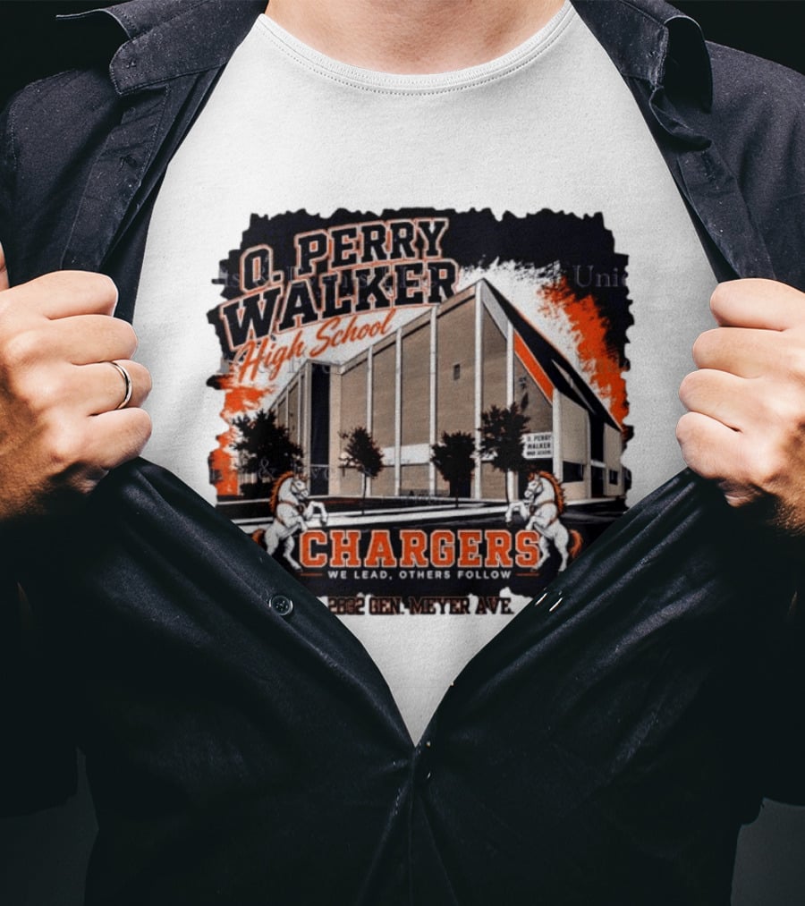 O Perry Walker High School Chargers We Lead Others Follow 2832 Gen Meyer Ave T-Shirt