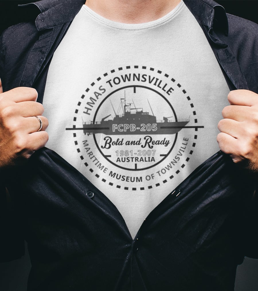 HMAS Townsville Bold And Ready Maritime Museum Of Townsville 1981 2007 Australia T-Shirt