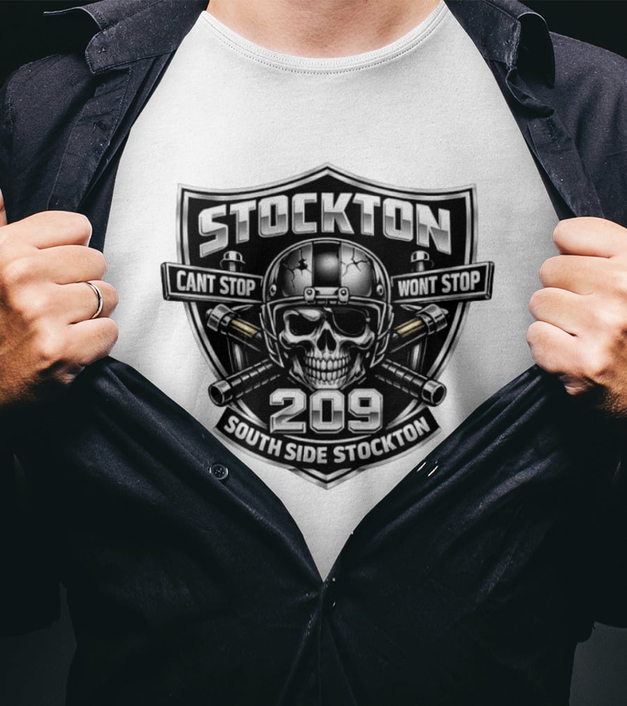 Stockton 209 Cant Stop Wont Stop South Side Stockton Skull Helmet Crossed Bats T-Shirt