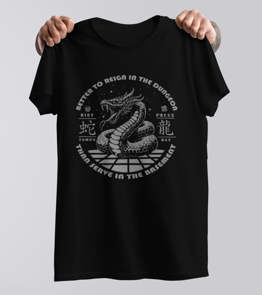 Better To Reign In The Dungeon Than Serve In The Basement Riot Press Tampa Bay Dragon T-Shirt