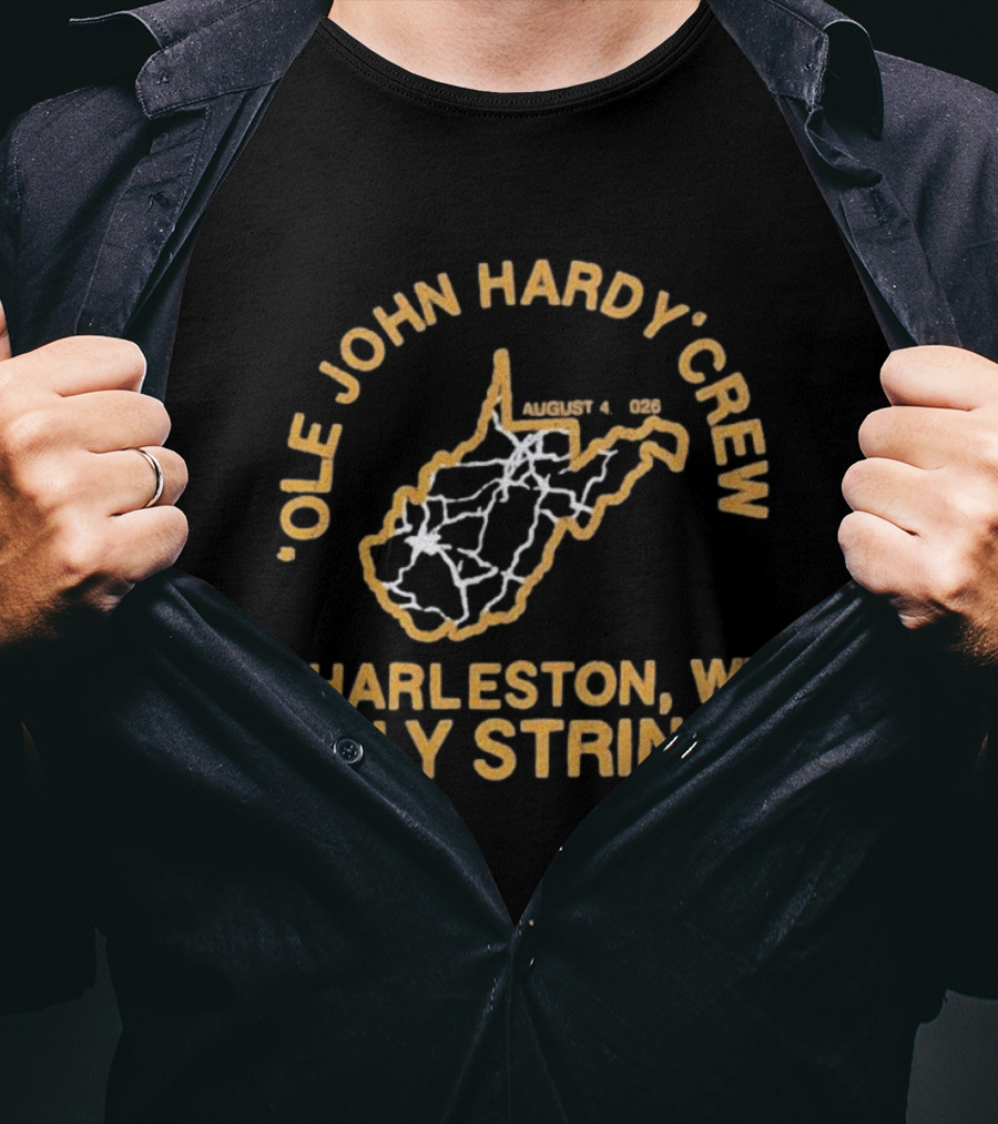 Ole John Hardy Crew Charleston WV Billy Strings August 4 2026 T-Shirt
