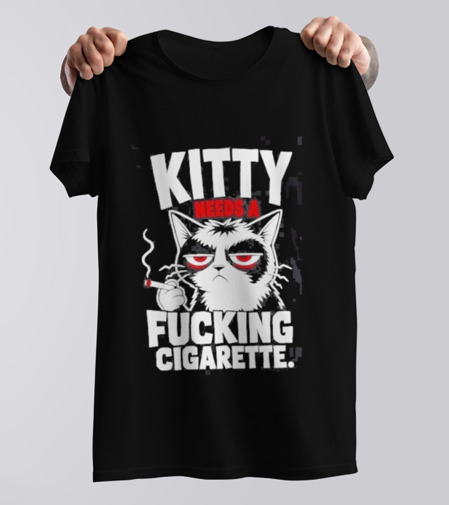 Kitty Needs A Fucking Cigarette Smoking Cat T-Shirt