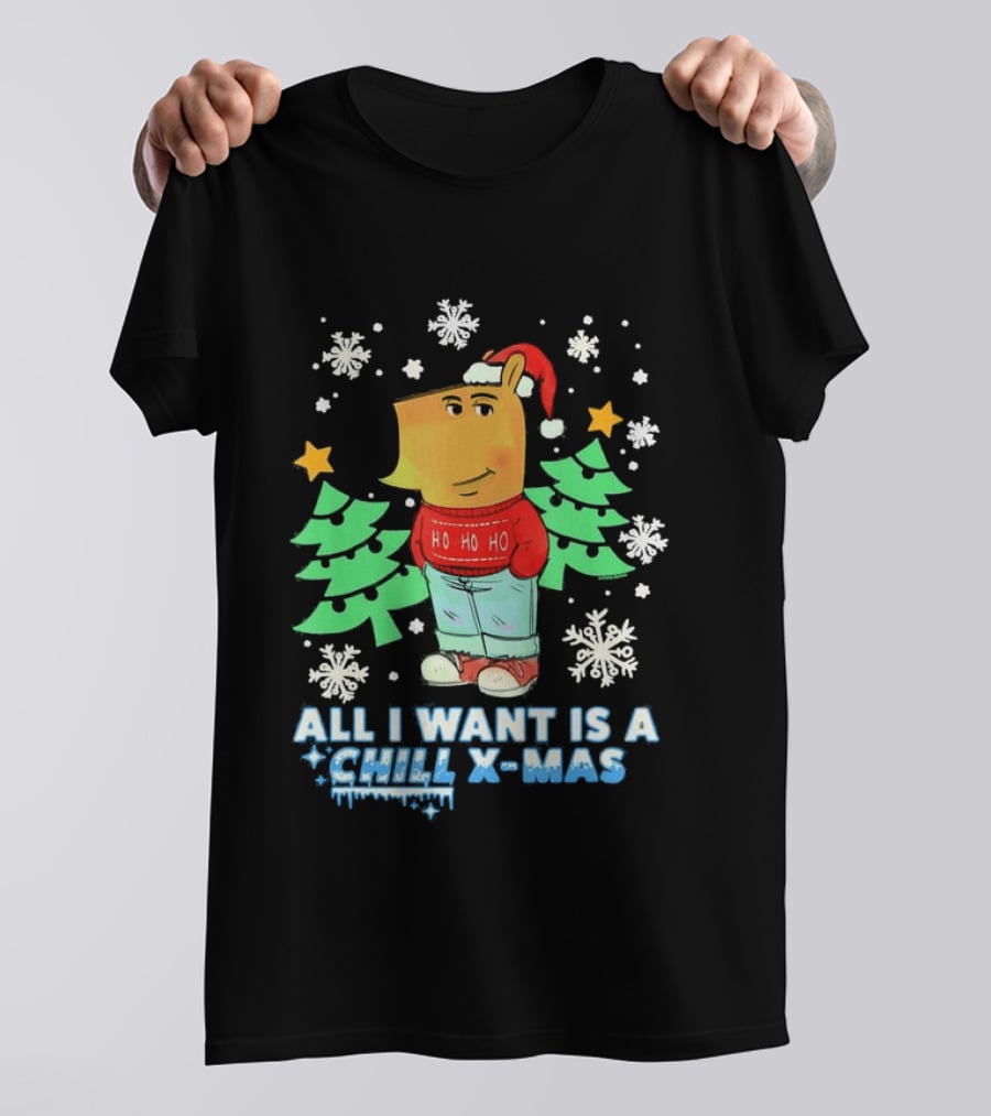 All I Want Is A Chill XMAS Ho Ho Ho Snowflakes Christmas Trees T-Shirt