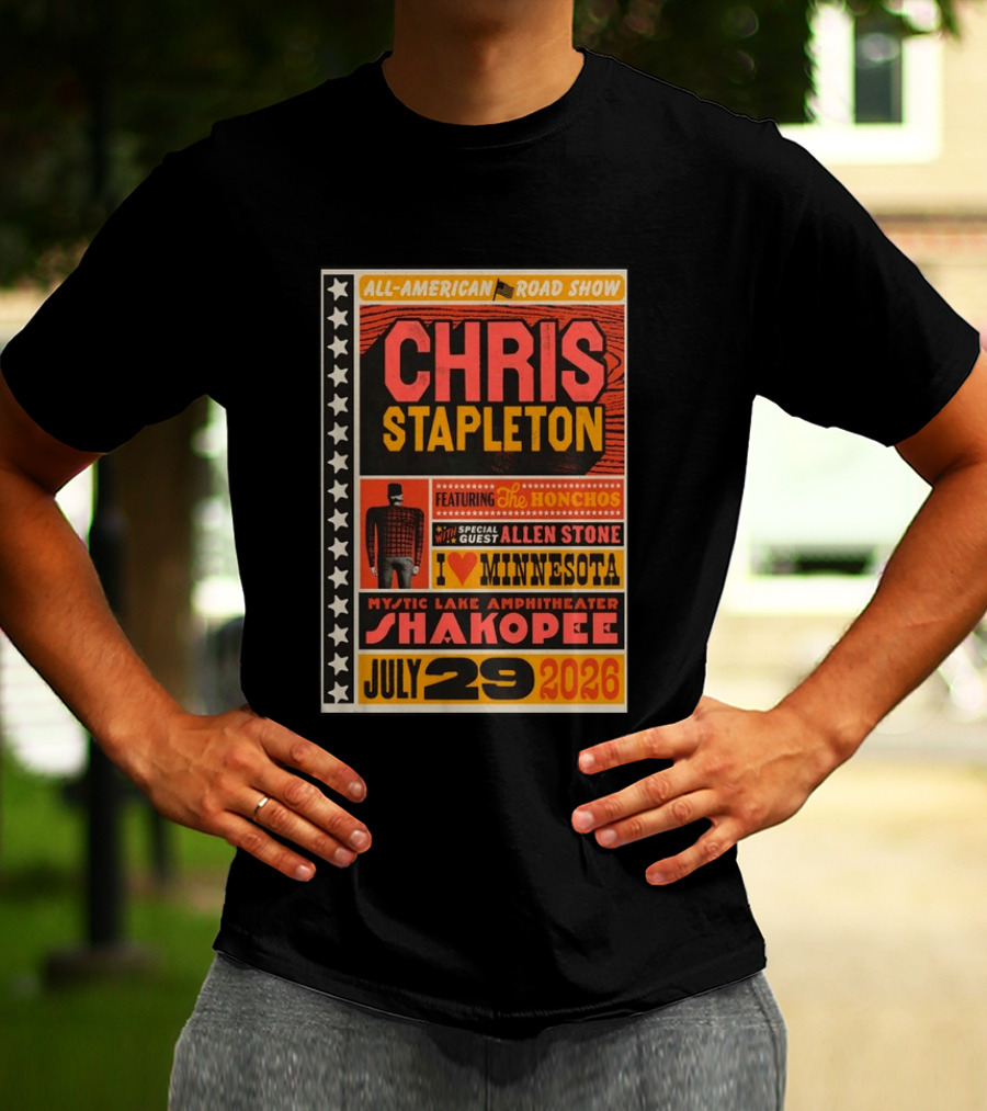 All American Road Show Chris Stapleton Featuring The Honchos Allen Stone Mystic Lake Amphitheater Shakopee July 29 2026 I Love Minnesota T-Shirt