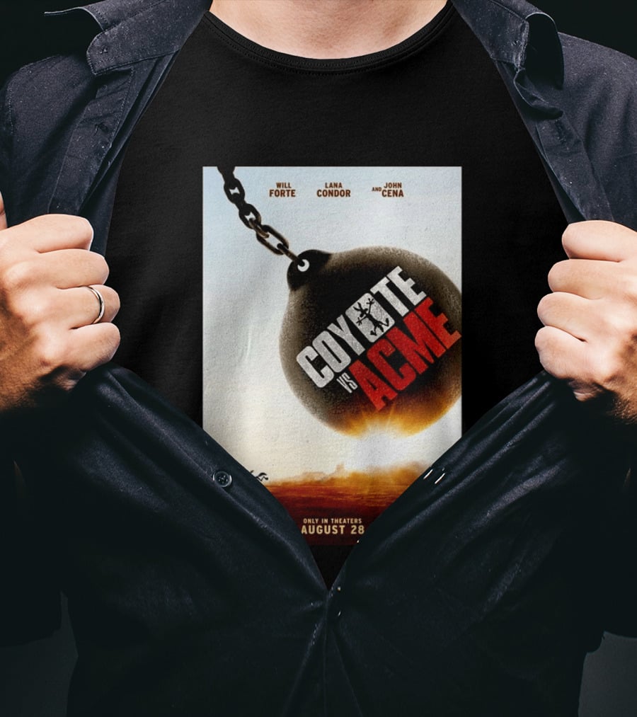 Coyote Vs. Acme In Theaters August 28 Will Forte Lana Condor John Cena Warner Bros Wile E. Coyote T-Shirt