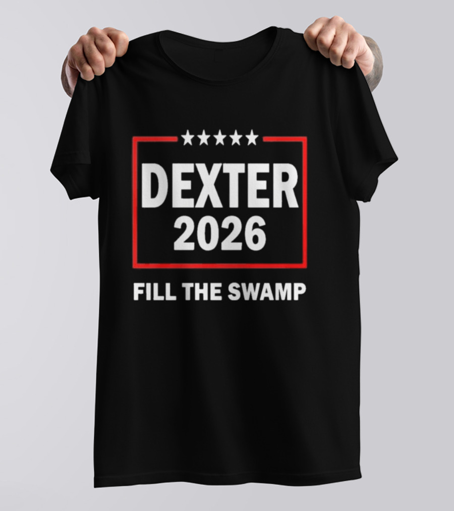 Dexter 2026 Fill The Swamp Five Stars Red Border T-Shirt