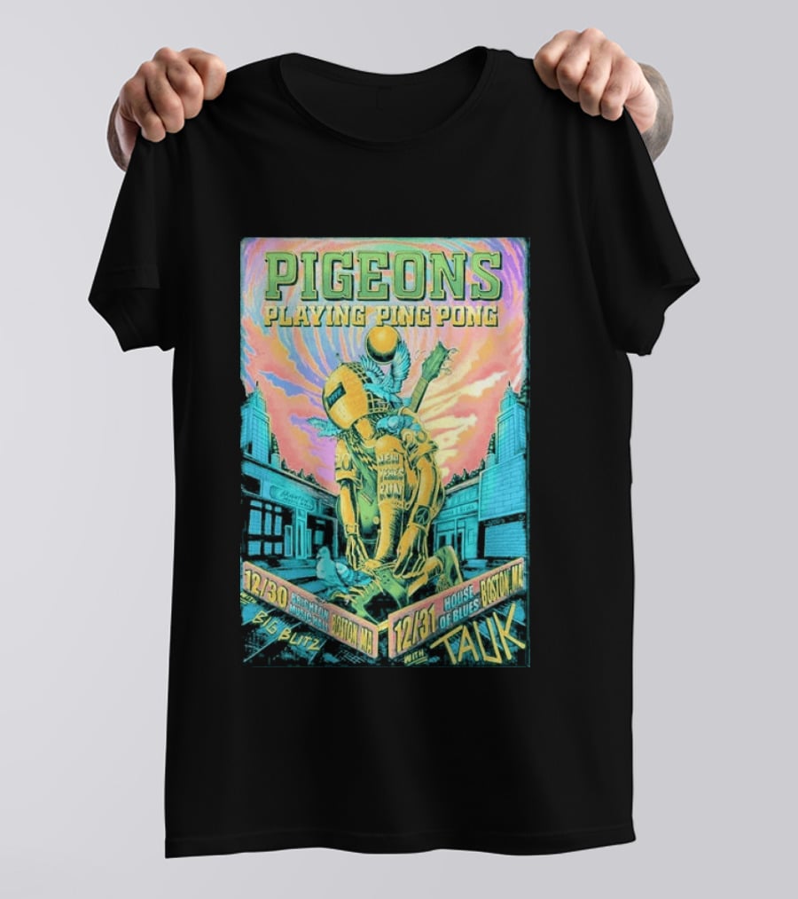 Pigeons Playing Ping Pong NYE 2026 Boston MA December 30 31 Big Blitz And Tauk T-Shirt
