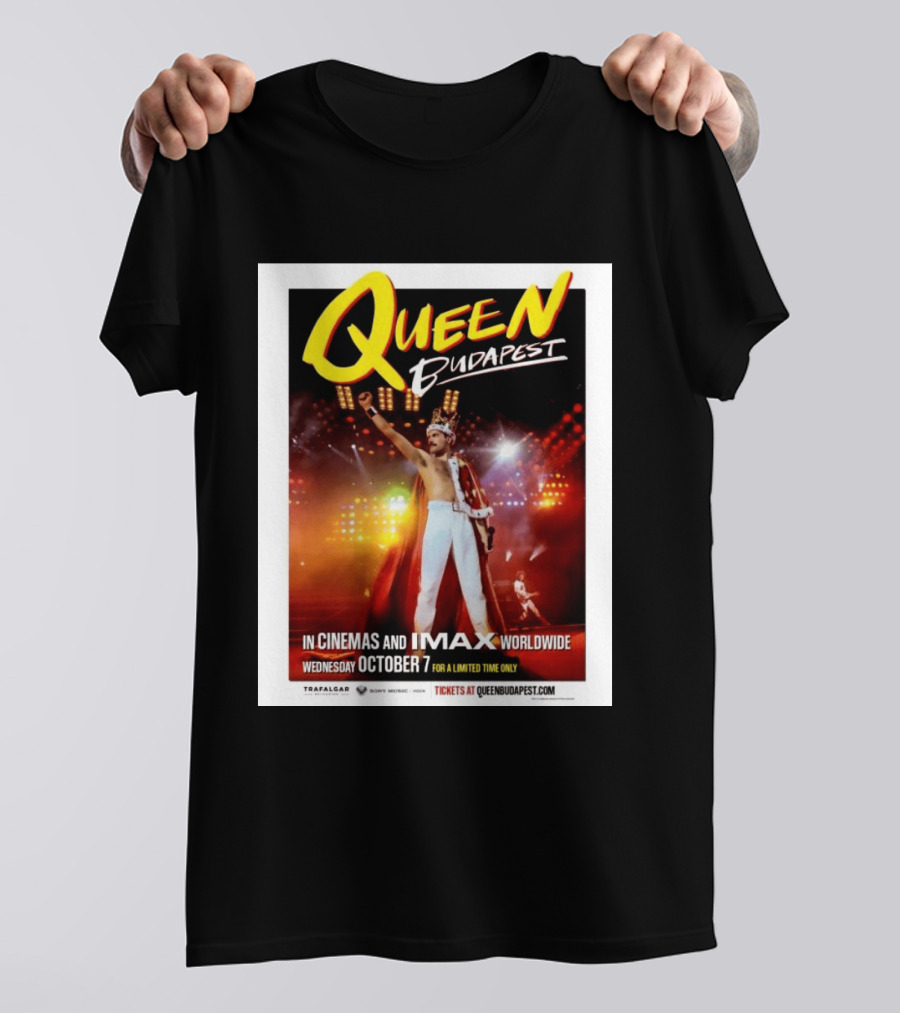 Queen Budapest In Cinemas IMAX Worldwide October 7 Limited Time Only T-Shirt