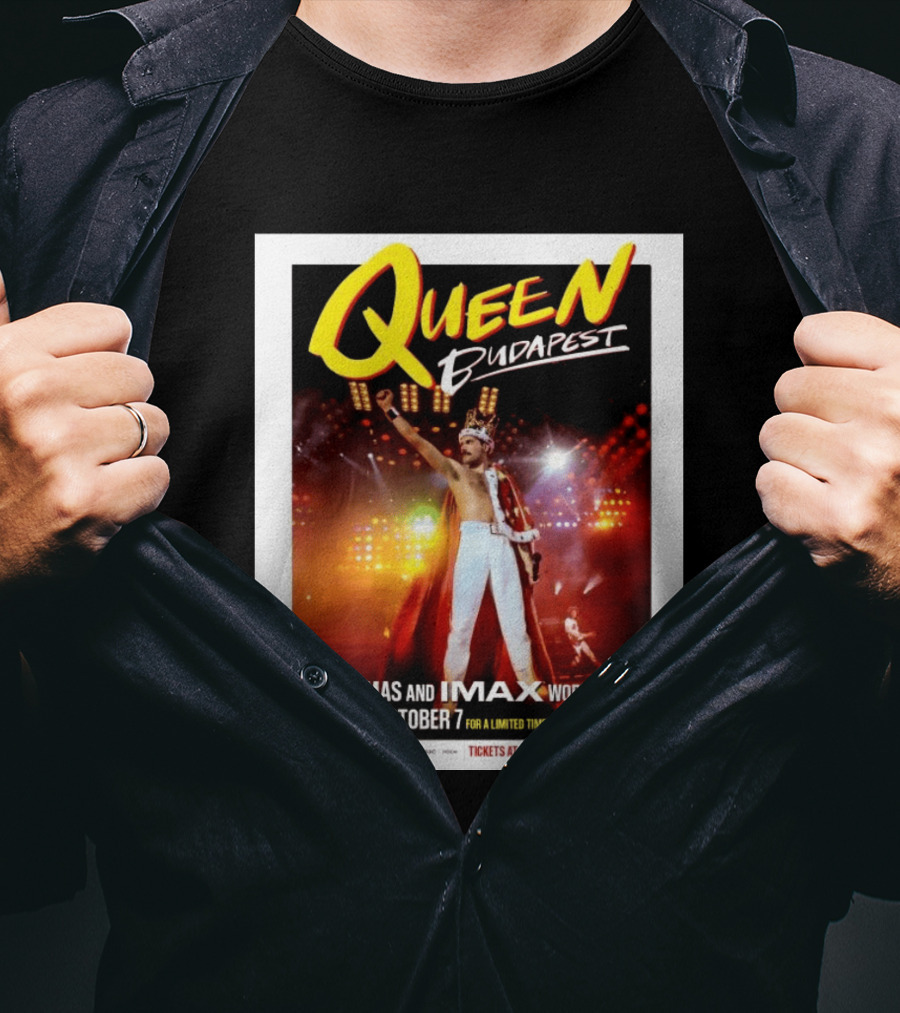 Queen Budapest In Cinemas IMAX Worldwide October 7 Limited Time Only T-Shirt