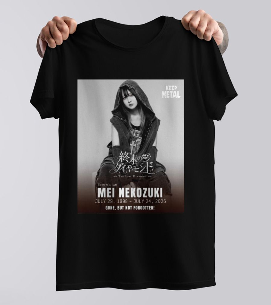 In Memoriam Mei Nekozuki The Last Diamond Keep Metal Gone But Not Forgotten July 29 1998 July 24 2026 T-Shirt