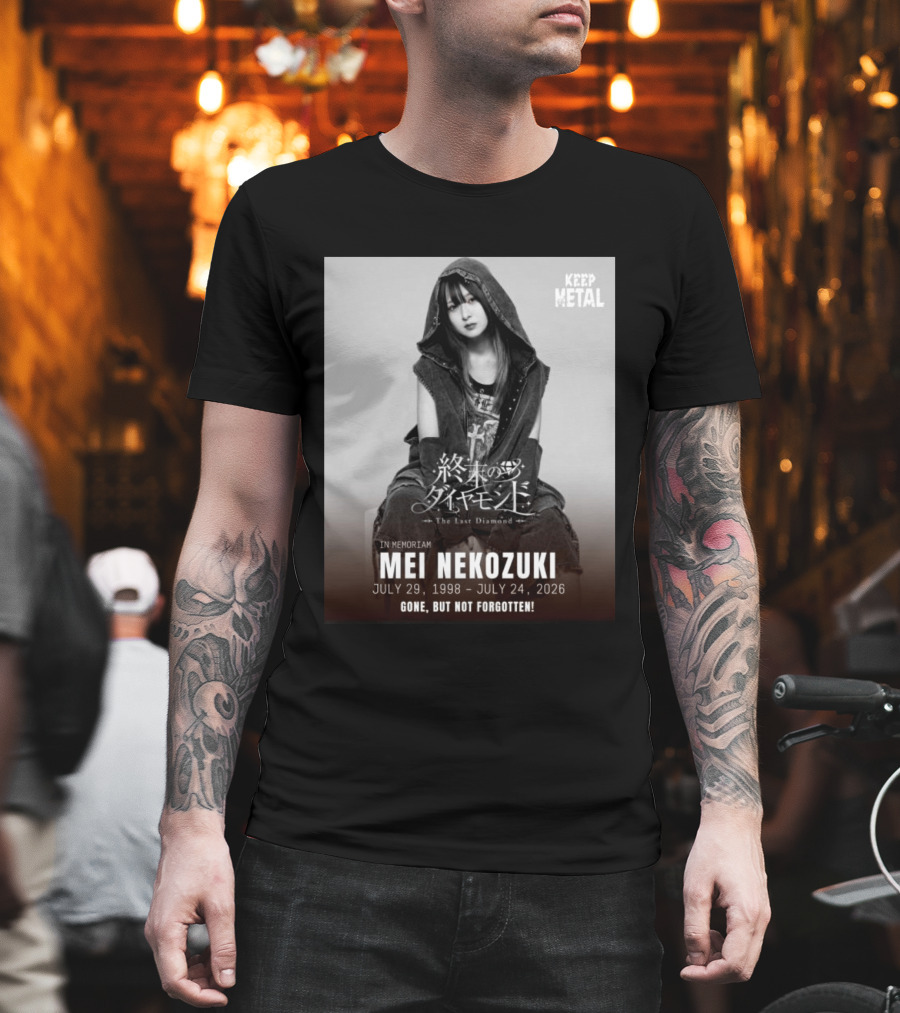 In Memoriam Mei Nekozuki The Last Diamond Keep Metal Gone But Not Forgotten July 29 1998 July 24 2026 T-Shirt