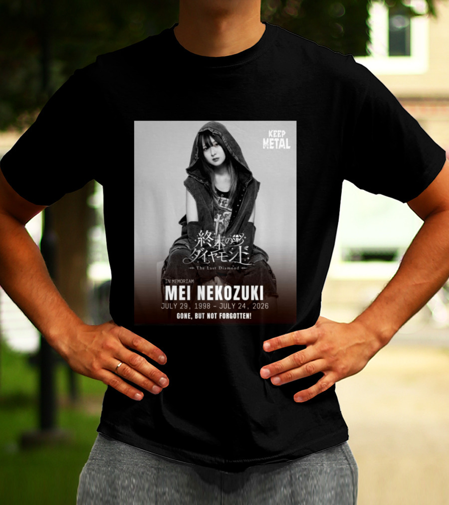 In Memoriam Mei Nekozuki The Last Diamond Keep Metal Gone But Not Forgotten July 29 1998 July 24 2026 T-Shirt
