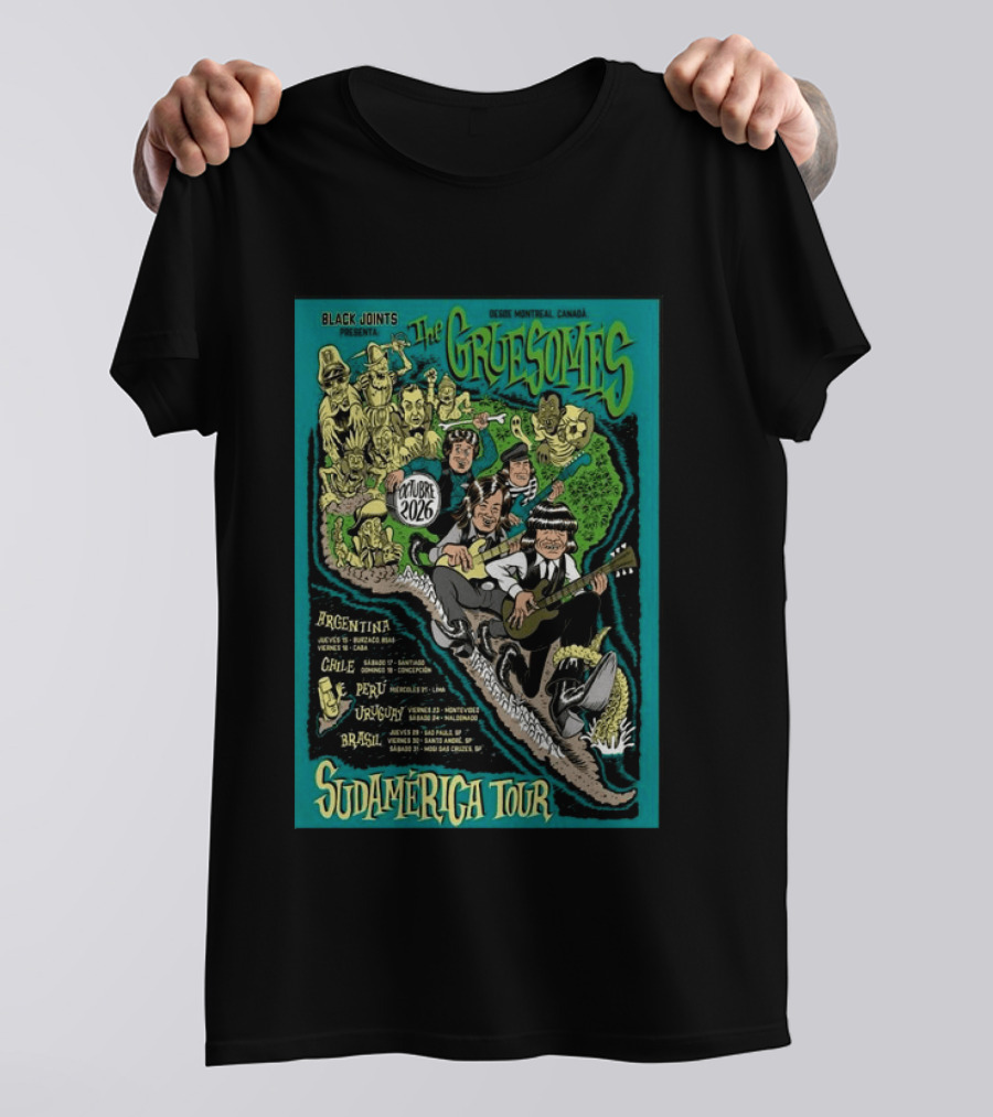 The Gruesomes Sudamerica Tour Black Joints Presenta Octubre 2026 Desde Montreal Canada Argentina Chile Peru Uruguay Brasil T-Shirt