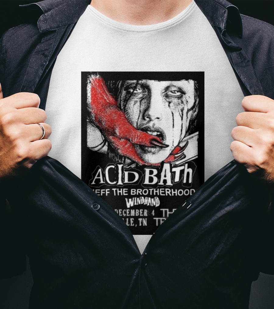 Acid Bath Jeff The Brotherhood Windhand Nashville The Truth December 4 T-Shirt
