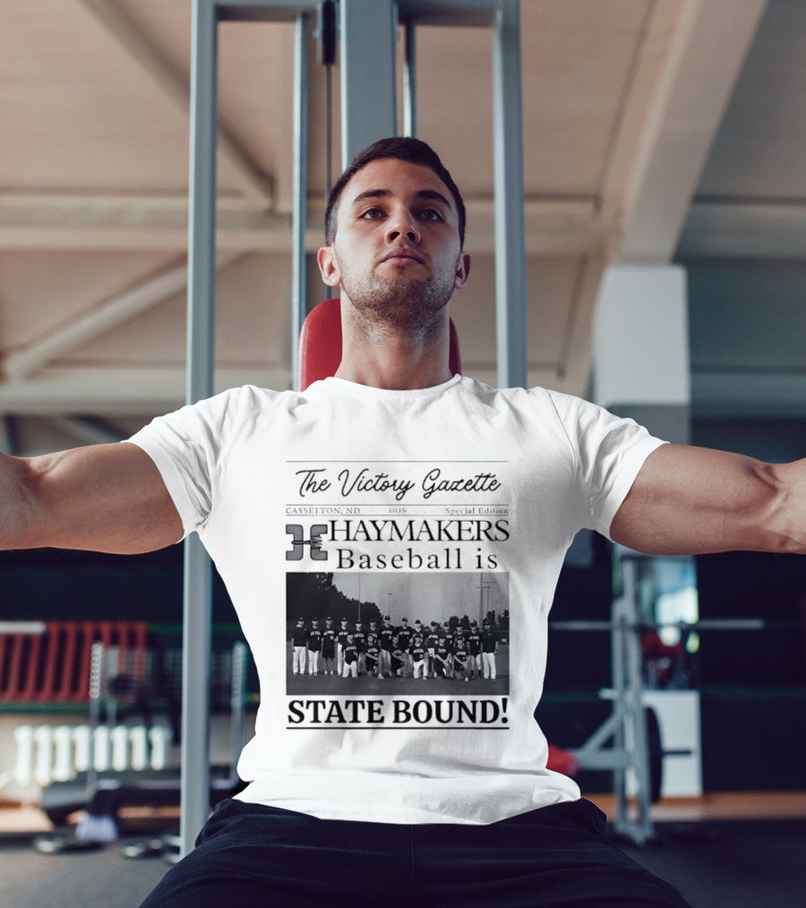 The Victory Gazette Casselton Haymakers Baseball State Bound 2026 Special Edition T-Shirt