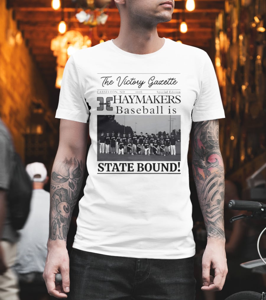 The Victory Gazette Casselton Haymakers Baseball State Bound 2026 Special Edition T-Shirt