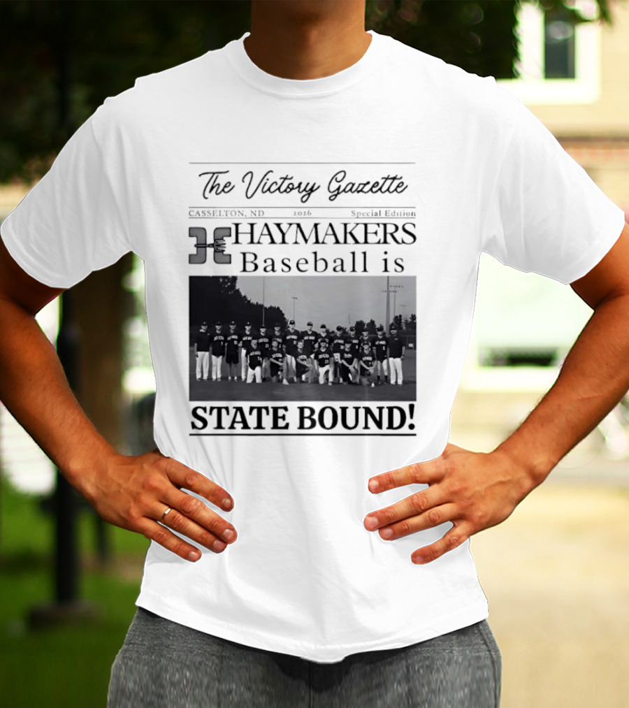 The Victory Gazette Casselton Haymakers Baseball State Bound 2026 Special Edition T-Shirt