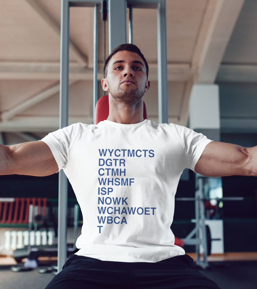 Wyctmcts Dgtr Ctmh Whsmf Isp Nowk Wchawoet Wbca T T-Shirt