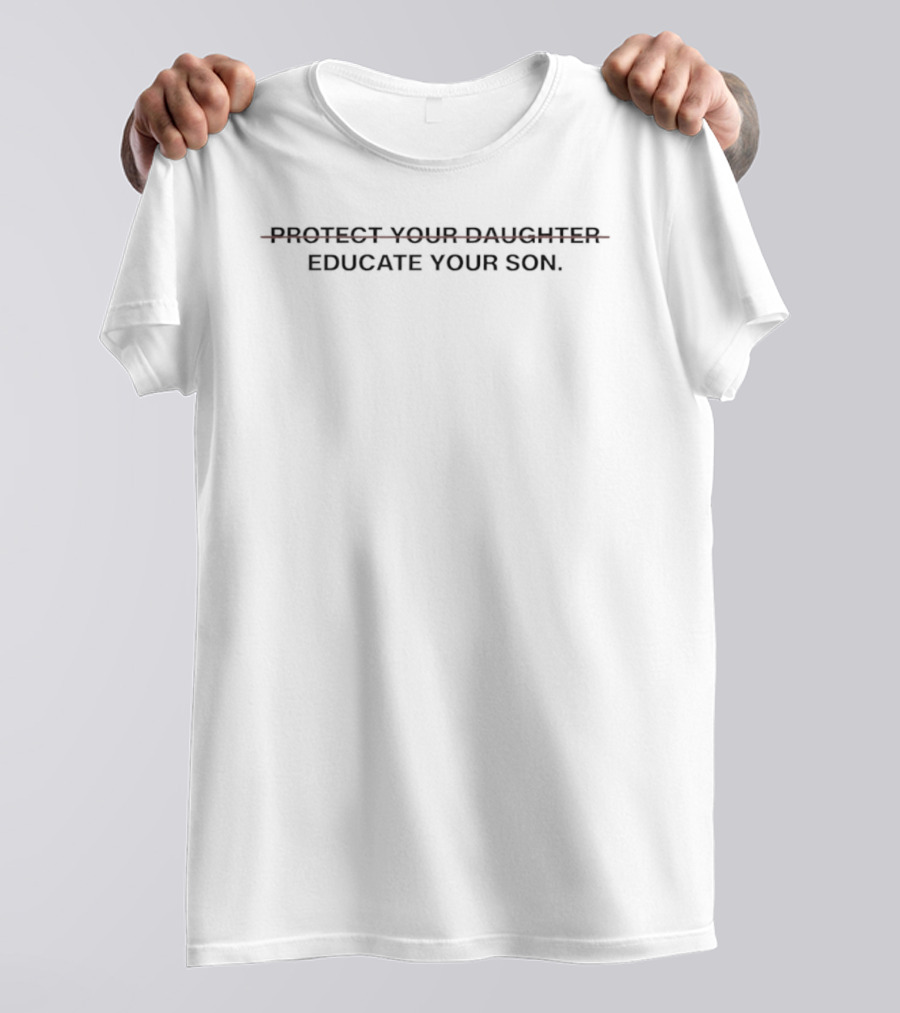 Protect Your Daughter Educate Your Son Strikethrough T-Shirt