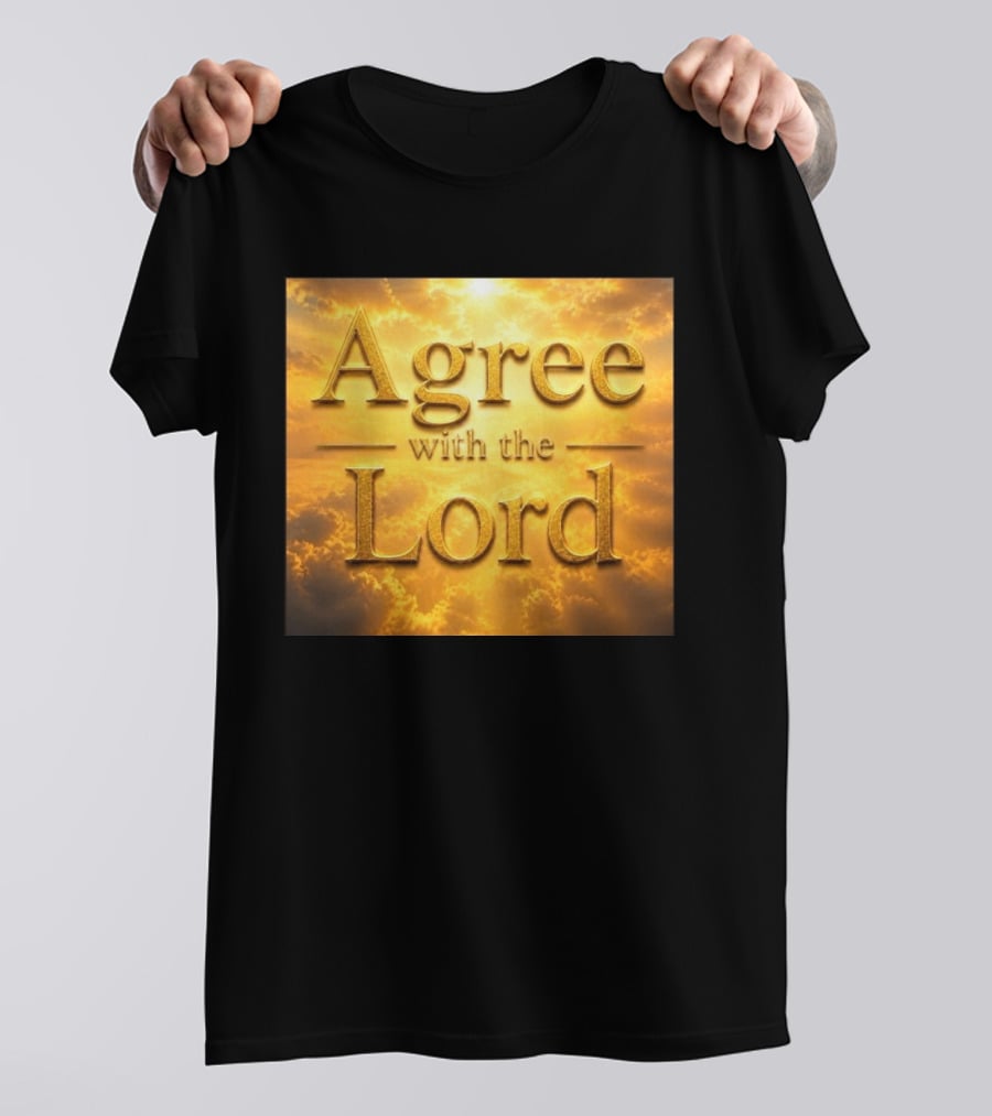 Agree With The Lord Golden Cloudy Sky T-Shirt