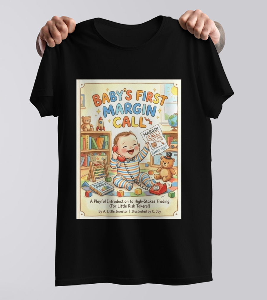 Baby's First Margin Call Funny High Stakes Trading For Little Risk Takers T-Shirt