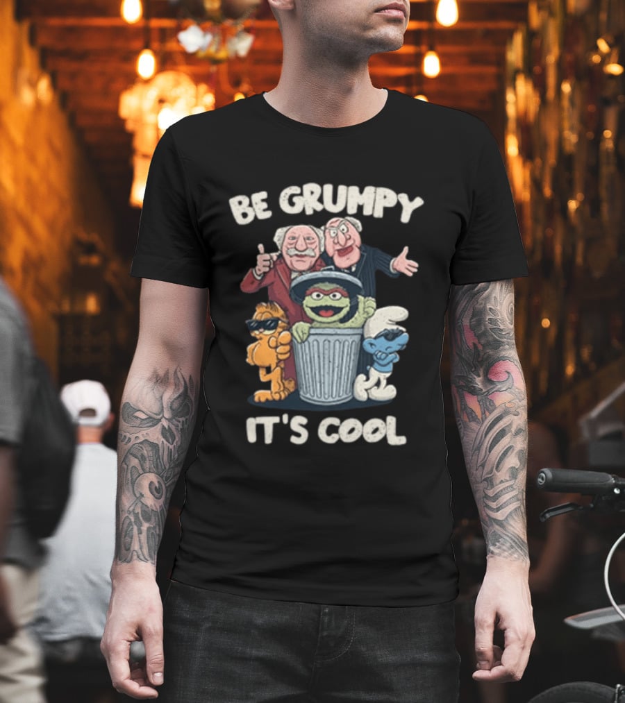 Be Grumpy It's Cool Sesame Street Oscar Garfield Smurf Muppets T-Shirt