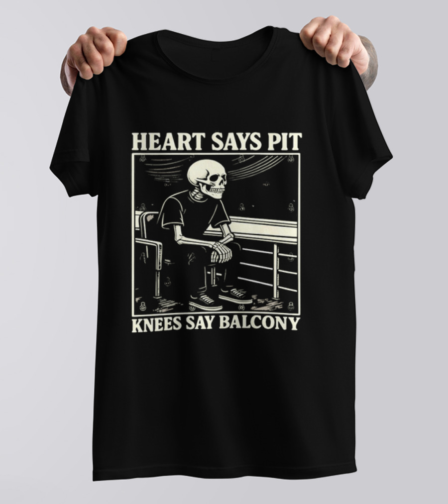 Heart Says Pit Knees Say Balcony Skeleton With Balcony Scene T-Shirt