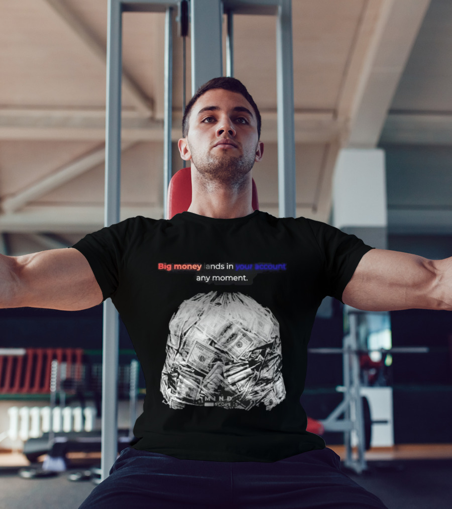 Big Money Lands In Your Account Any Moment Bag Of Cash MND SCPRE T-Shirt