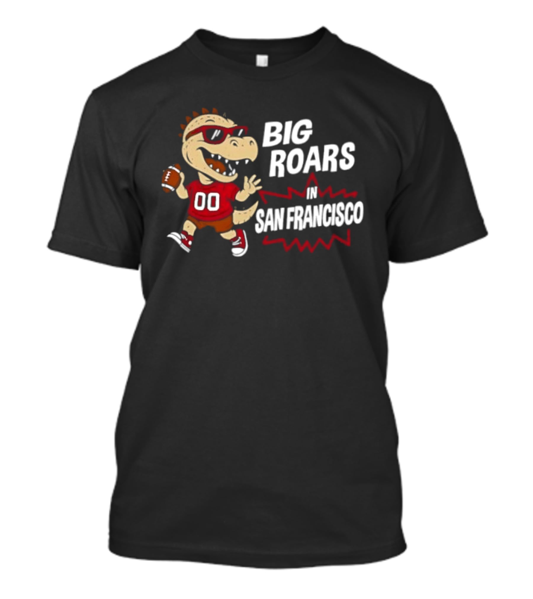 Big Roars In San Francisco 49ers Dinosaur Football Player Cartoon T-Shirt