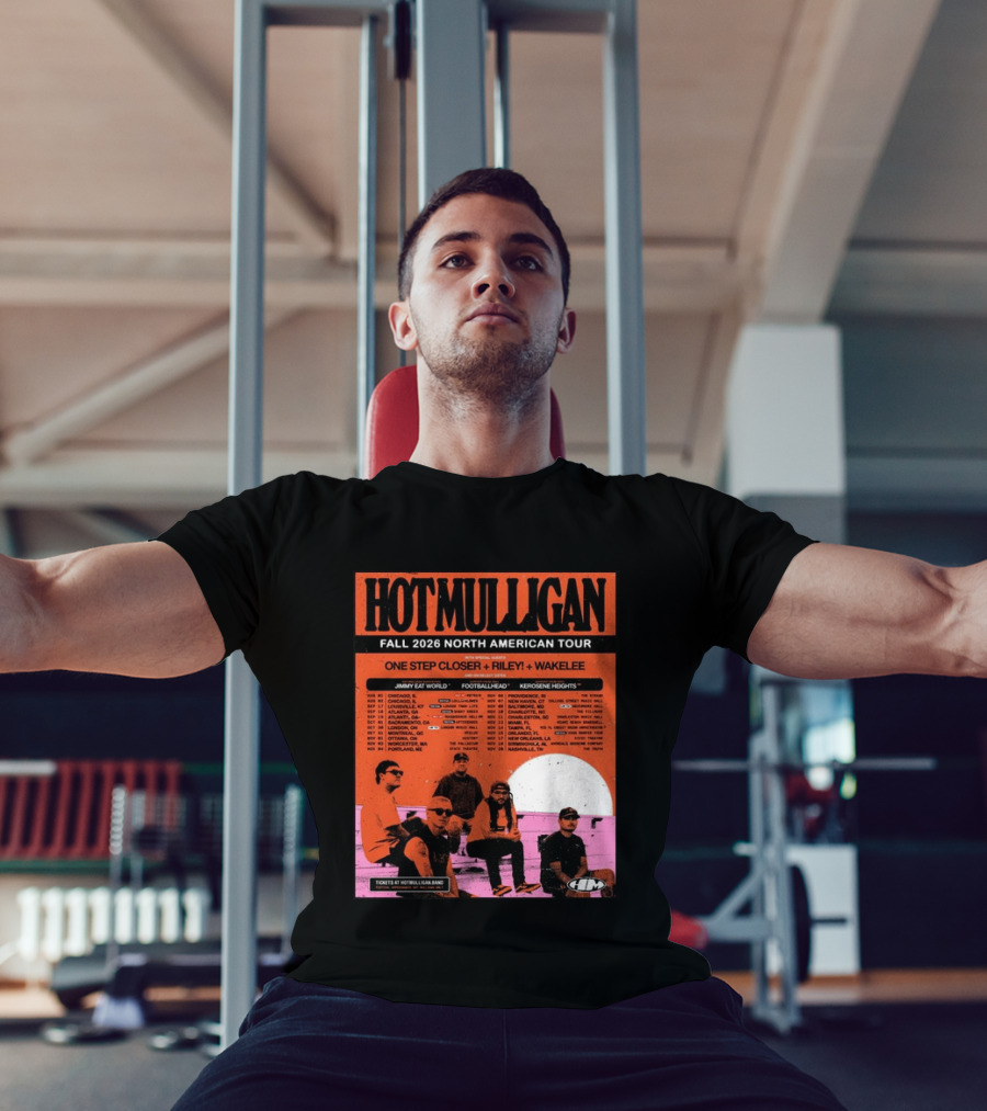 Hot Mulligan Fall 2026 Tour Dates With One Step Closer Riley Wakelee Jimmy Eat World Footballhead Kerosene Heights T-Shirt