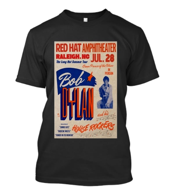 Red Hat Amphitheater Raleigh NC July 28 Bob Dylan And His House Rockers Concert The Long Hot Summer Tour T-Shirt