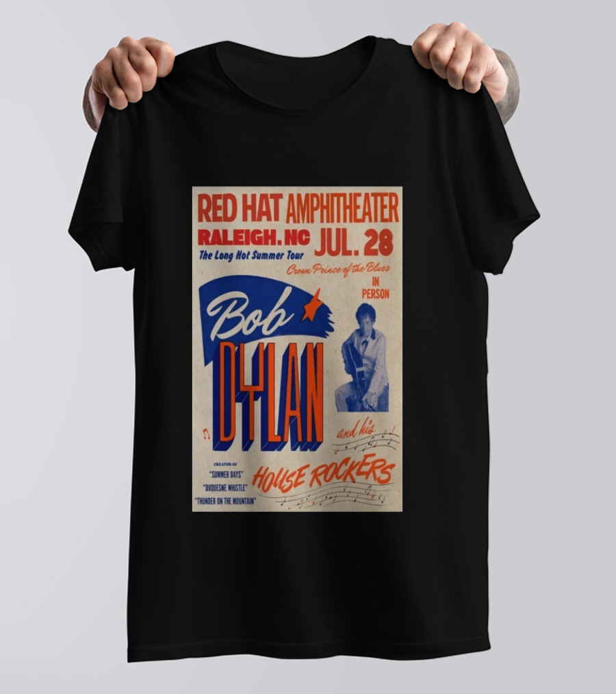 Red Hat Amphitheater Raleigh NC July 28 Bob Dylan And His House Rockers Concert The Long Hot Summer Tour T-Shirt