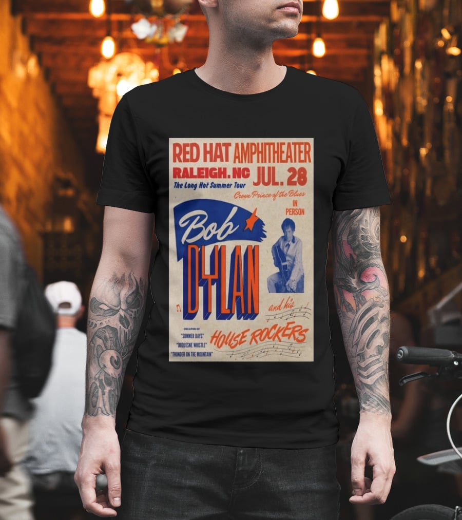 Red Hat Amphitheater Raleigh NC July 28 Bob Dylan And His House Rockers Concert The Long Hot Summer Tour T-Shirt