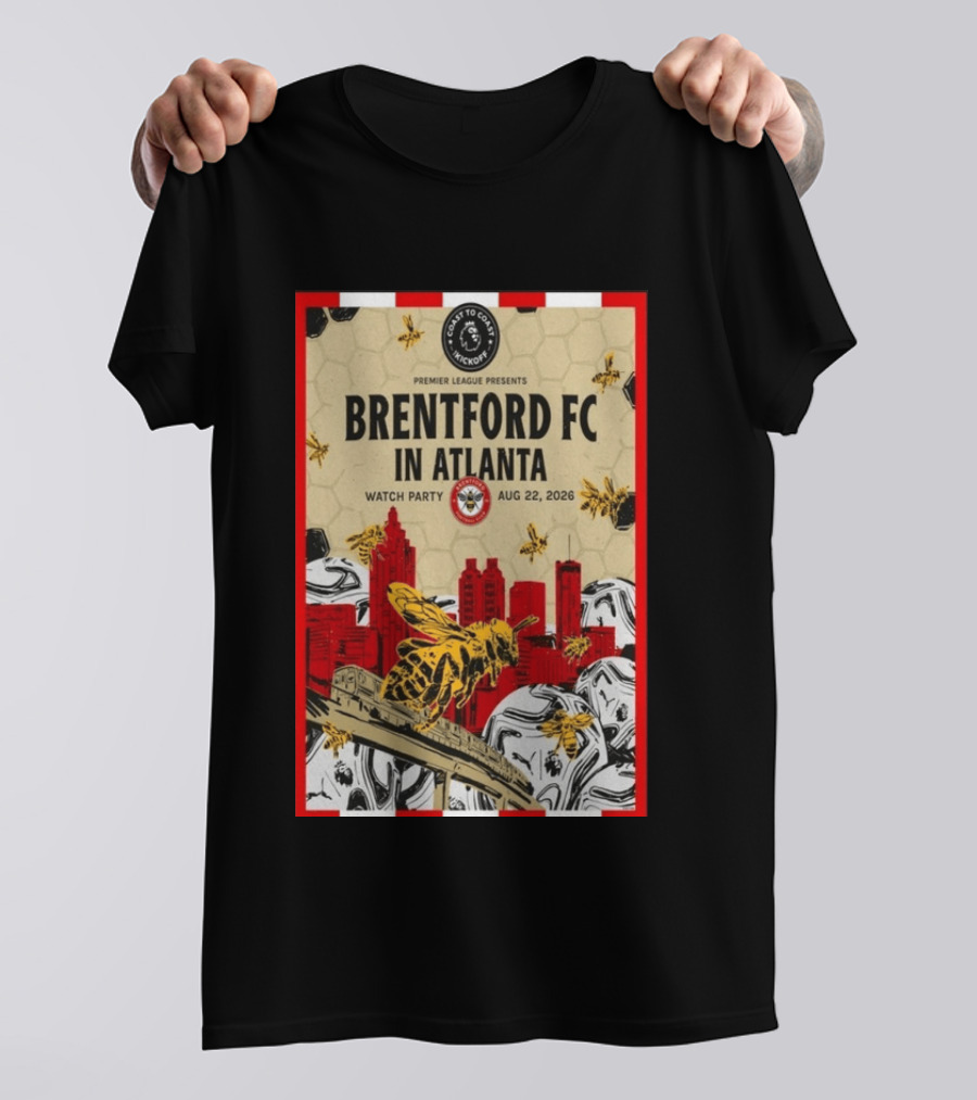 Brentford FC In Atlanta 2026 Party Premier League Coast To Coast Kickoff August 22 T-Shirt