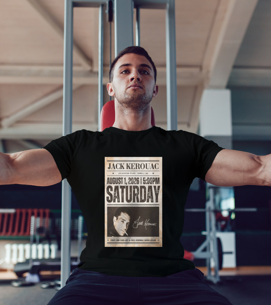 Jack Kerouac Lelacheur Park Lowell MA August 1 2026 Saturday 5PM Event T-Shirt