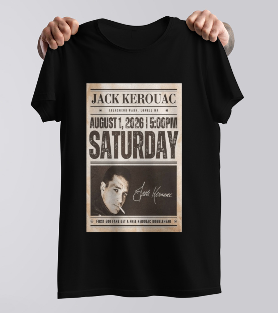 Jack Kerouac Lelacheur Park Lowell MA August 1 2026 Saturday 5PM Event T-Shirt