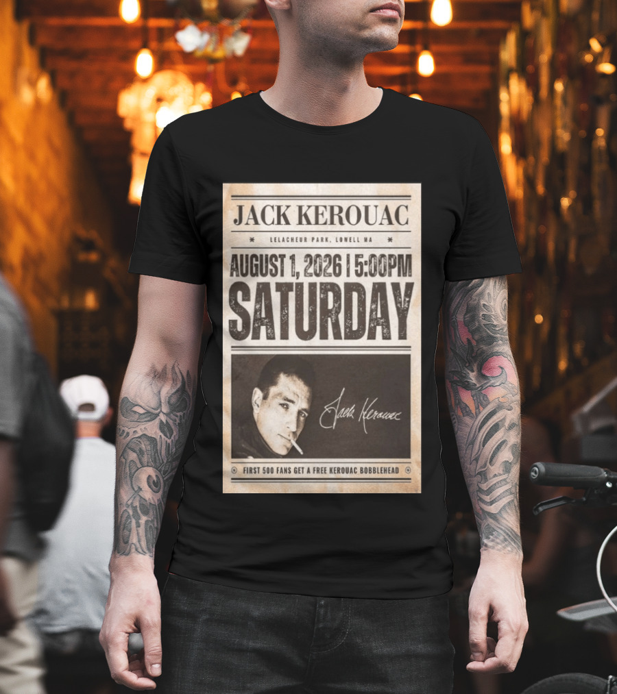 Jack Kerouac Lelacheur Park Lowell MA August 1 2026 Saturday 5PM Event T-Shirt