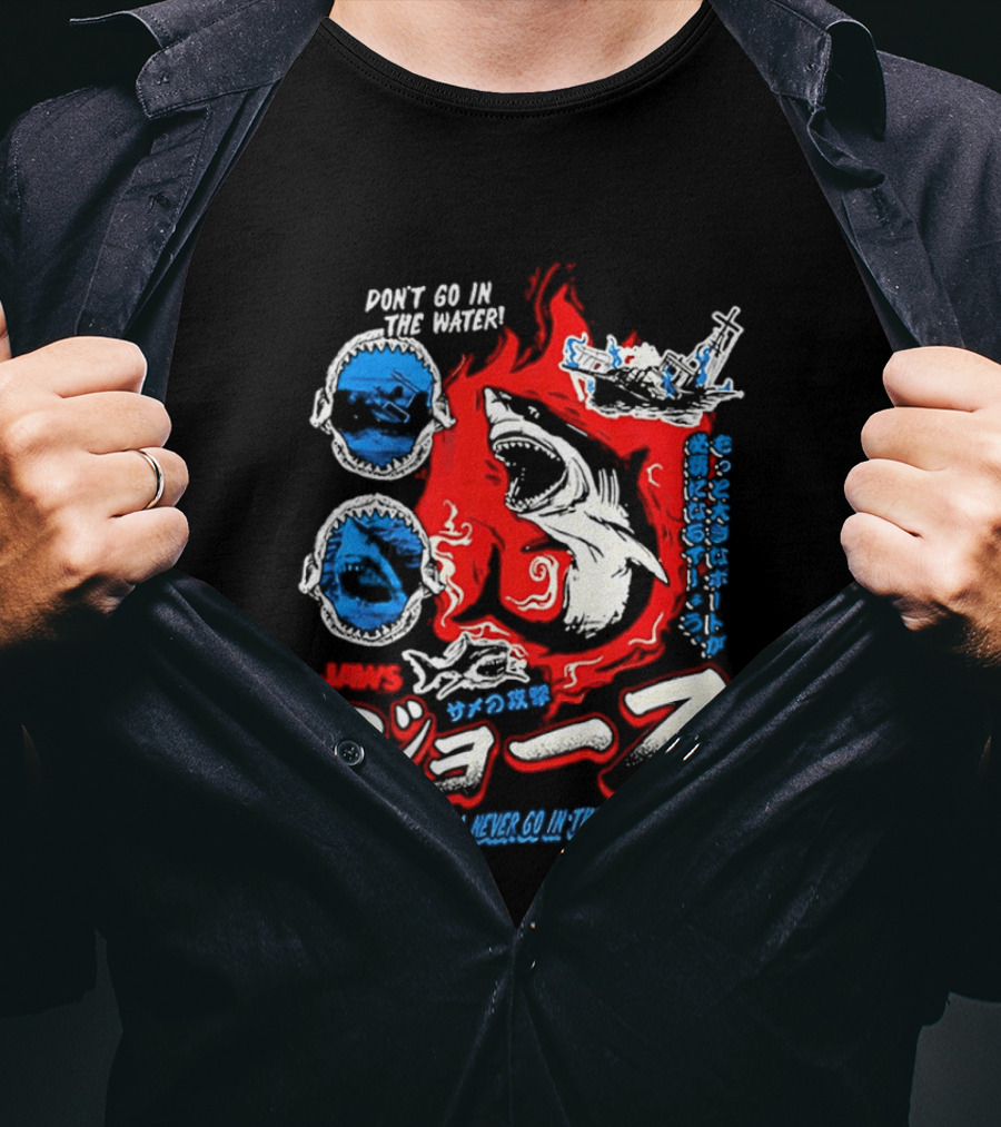 Jaws Don't Go In The Water Japanese You'll Never Go In The Water Again T-Shirt