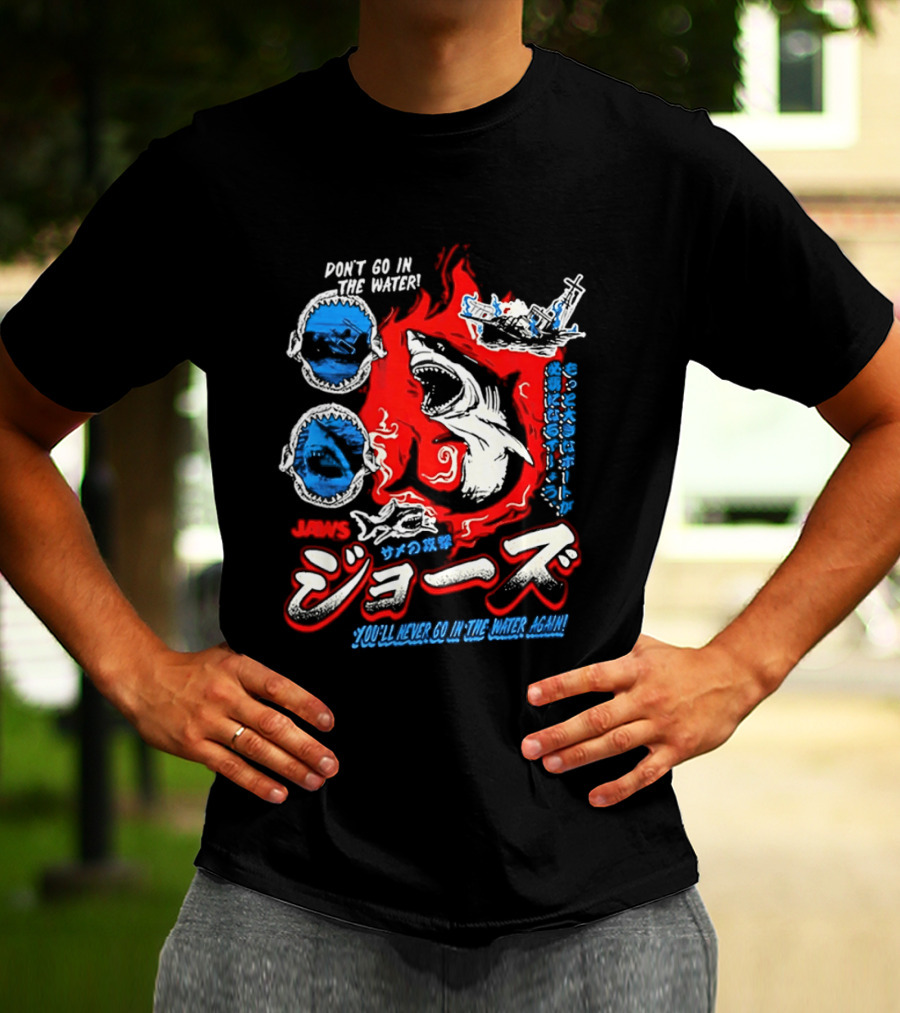 Jaws Don't Go In The Water Japanese You'll Never Go In The Water Again T-Shirt