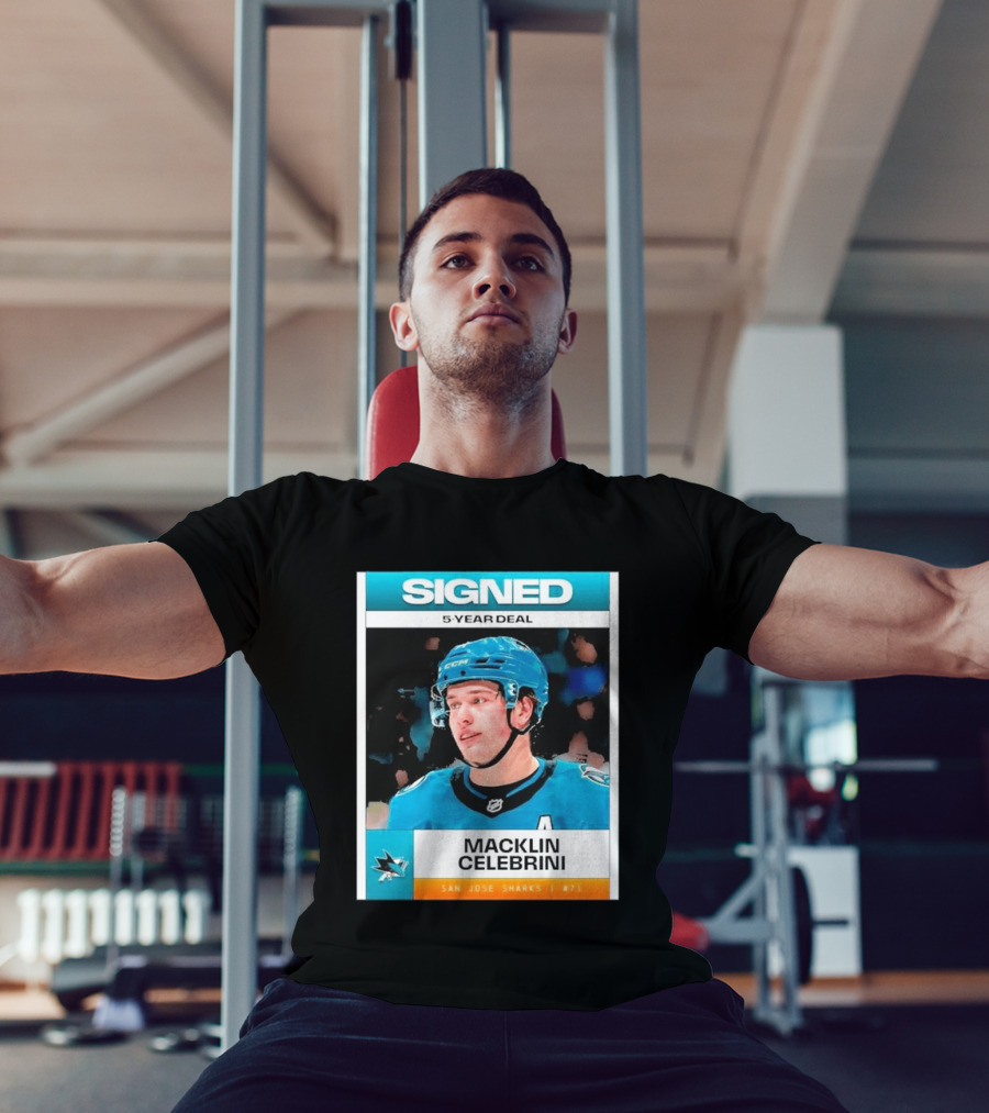 Signed 5 Year Deal Macklin Celebrini San Jose Sharks 71 T-Shirt