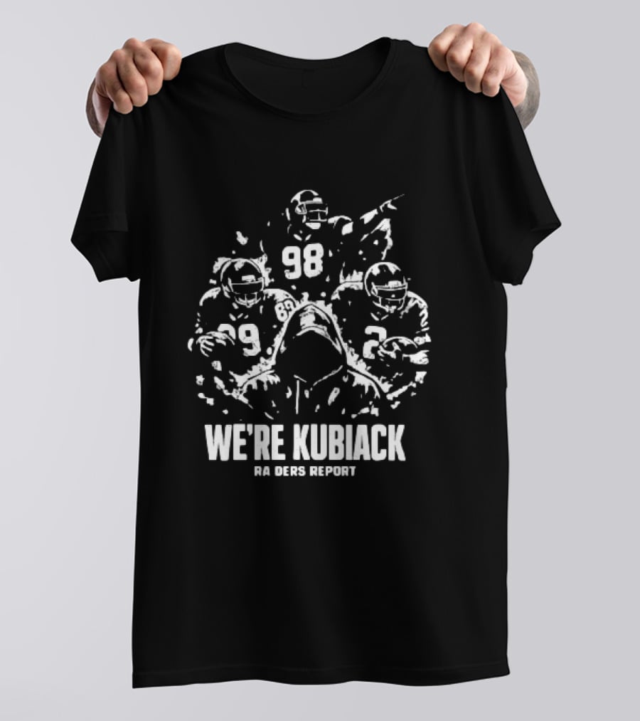 Las Vegas Raiders We're Kubiack Football Players 98 Report T-Shirt