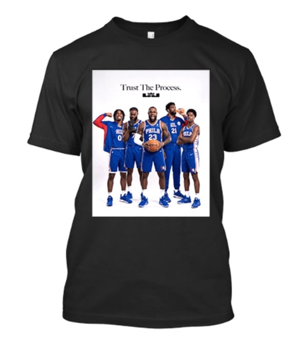 Philadelphia 76ers Trust The Process Lebron James Team Edition T-Shirt