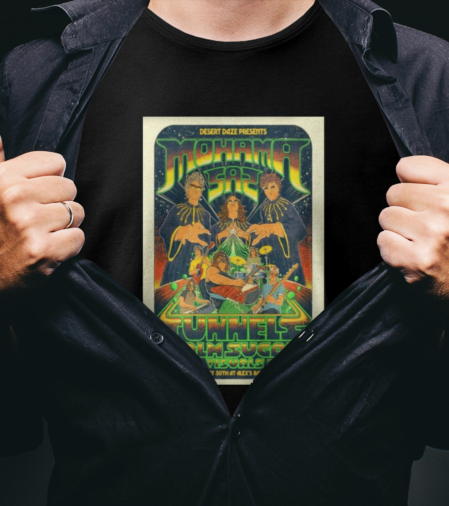Desert Daze Presents Mohama Saz Tunnels Palm Sugar DJ Hal Visuals Alex's Bar Long Beach CA 7 30 2026 T-Shirt