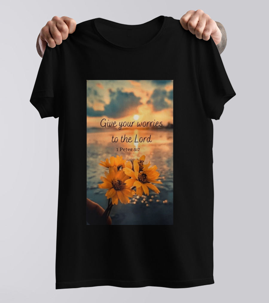 Give Your Worries To The Lord 1 Peter 5:7 Yellow Flowers At Sunset With Ocean T-Shirt