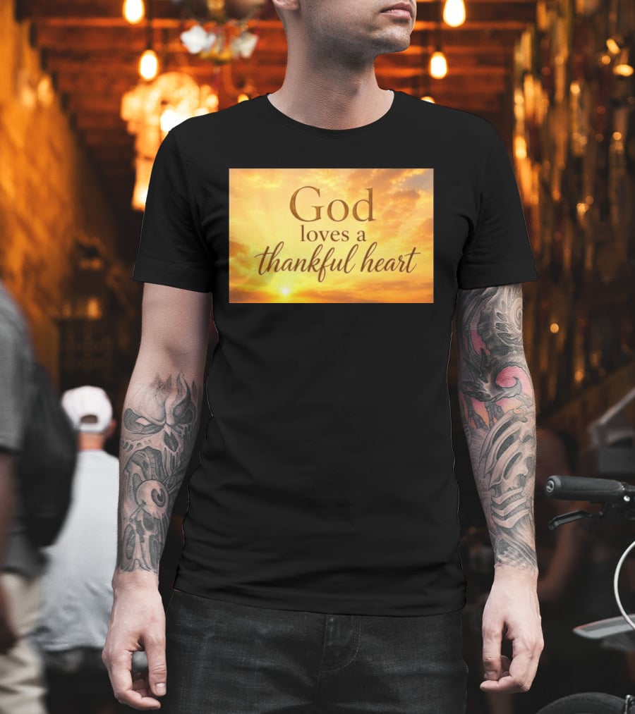 God Loves A Thankful Heart Sunlight Sky T-Shirt